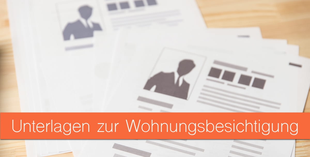 Unterlagen für die Wohnungsbesichtigung / Wohnungsbewerbung